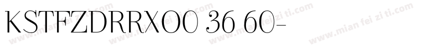 KSTFZDRRXO0 36 60字体转换